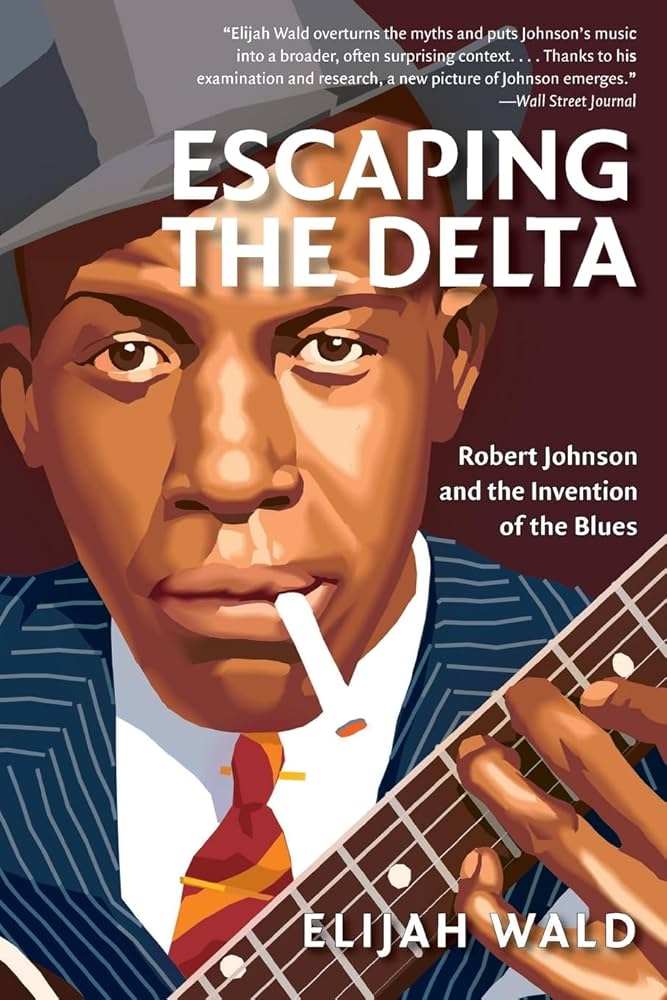 Escaping the Delta Book cover of Escaping the Delta by Elijah Wald