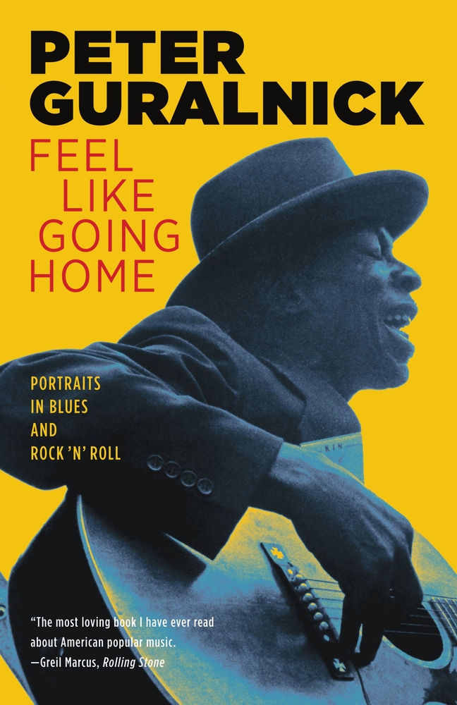 Feel Like Going Home Cover of the book Feel Like Going Home Portraits in Blues & Rock n Roll By Peter Guralnick